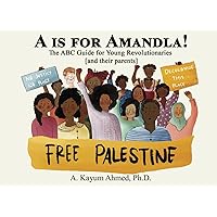 A is for Amandla: The ABC Guide for Young Revolutionaries [and their parents] A is for Amandla: The ABC Guide for Young Revolutionaries [and their parents] Paperback Kindle