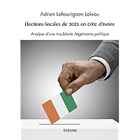 Élections locales de 2023 en Côte d'Ivoire (French Edition)