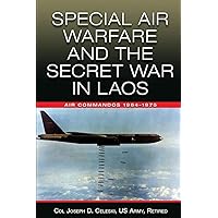 Special Air Warfare and the Secret War in Laos: Air Commandos 1964–1975 Special Air Warfare and the Secret War in Laos: Air Commandos 1964–1975 Paperback