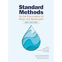 Standard Methods for the Examination of Water and Wastewater, 24th Edition Standard Methods for the Examination of Water and Wastewater, 24th Edition Hardcover