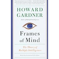 Frames of Mind: The Theory of Multiple Intelligences Frames of Mind: The Theory of Multiple Intelligences Paperback Kindle
