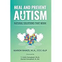 Heal and Prevent Autism: Natural Solutions That Work Heal and Prevent Autism: Natural Solutions That Work Paperback Kindle