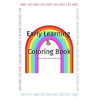 Early Learning & Coloring Book: 90 Pages to Help Your Child Learn + Color: Read, Color, Count, & Learn (A Series of Children's Learning & Development) Early Learning & Coloring Book: 90 Pages to Help Your Child Learn + Color: Read, Color, Count, & Learn (A Series of Children's Learning & Development) Paperback