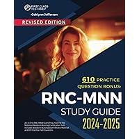 RNC MNN Study Guide 2024-2025: All in One RNC-MNN Exam Prep 2024 for the Maternal Newborn Nursing Certification Test. Includes Newborn Nursing Exam Review Material and 610 Practice Test Questions