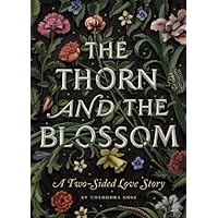 The Thorn and the Blossom: A Two-Sided Love Story The Thorn and the Blossom: A Two-Sided Love Story Kindle Hardcover