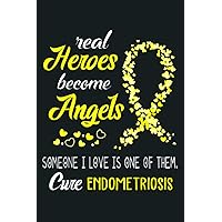 Real Heroes Become Angels Cure Endometriosis: Notebook Planner - 6x9 inch Daily Planner Journal, To Do List Notebook, Daily Organizer, 114 Pages