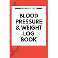 Blood Pressure And Weight Log Book: 1 year of detailed measurements. Great for elderly parents or as a gift for people with hypertension.
