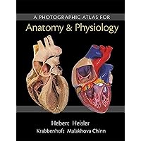 Photographic Atlas for Anatomy & Physiology, A Photographic Atlas for Anatomy & Physiology, A Loose Leaf Mass Market Paperback