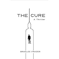 The Cure: A Thriller The Cure: A Thriller Kindle Audible Audiobook Paperback