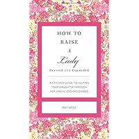 How to Raise a Lady How to Raise a Lady Hardcover Kindle