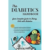 The Diabetic's handbook: Your complete guide to living well with diabetes The Diabetic's handbook: Your complete guide to living well with diabetes Paperback Kindle