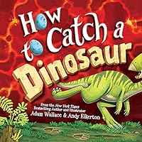 How to Catch a Dinosaur How to Catch a Dinosaur Hardcover Kindle Audible Audiobook Paperback