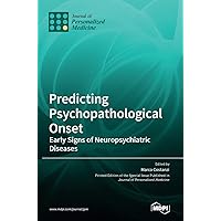 Predicting Psychopathological Onset: Early Signs of Neuropsychiatric Diseases