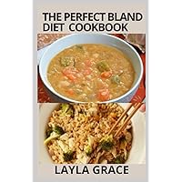 The perfect Bland Diet Cookbook: Over 50+Delicious Healthy Recipes To Eliminate Gastritis, Diverticulitis, Acid Reflux, Upset Stomach and Weight loss The perfect Bland Diet Cookbook: Over 50+Delicious Healthy Recipes To Eliminate Gastritis, Diverticulitis, Acid Reflux, Upset Stomach and Weight loss Paperback Kindle