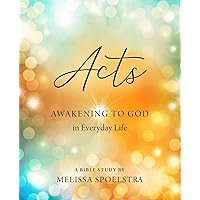 Acts - Women's Bible Study Participant Workbook: Awakening to God in Everyday Life Acts - Women's Bible Study Participant Workbook: Awakening to God in Everyday Life Paperback Kindle
