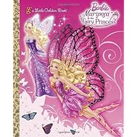 Mariposa and the Fairy Princess (Barbie) (Little Golden Book) Mariposa and the Fairy Princess (Barbie) (Little Golden Book) Hardcover