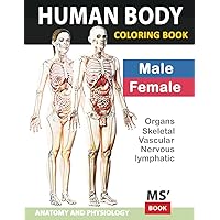 Human Body Male and Female Coloring Book: Anatomy and Physiology Human Body Male and Female Coloring Book: Anatomy and Physiology Paperback