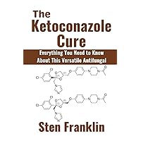 The Ketoconazole Cure: Everything you need to know about this Versatile Antifungal