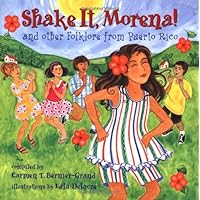 Shake It, Morena!: And Other Folklore from Puerto Rico (English and Spanish Edition) Shake It, Morena!: And Other Folklore from Puerto Rico (English and Spanish Edition) Library Binding Kindle Paperback