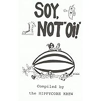 Soy, Not Oi! Soy, Not Oi! Paperback