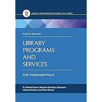 Library Programs and Services: The Fundamentals (Library and Information Science Text Series) Library Programs and Services: The Fundamentals (Library and Information Science Text Series) Paperback