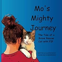 Mo’s Mighty Journey: The Tale of a Brave Rescue Cat with FIP