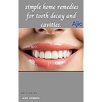 simple home remedies for tooth decay and cavities
