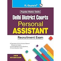 Delhi District Courts: Personal Assistant Recruitment Exam Guide Delhi District Courts: Personal Assistant Recruitment Exam Guide Paperback