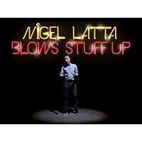 Nigel Latta Blows Stuff Up