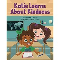 Katie Learns About Kindness: A Heartwarming Story About Kindness and Acceptance