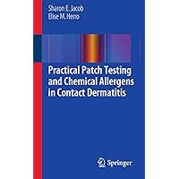Practical Patch Testing and Chemical Allergens in Contact Dermatitis Practical Patch Testing and Chemical Allergens in Contact Dermatitis Kindle Paperback