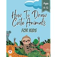 How to Draw Cute Animals for Kids Ages 8-12