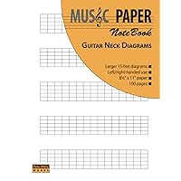MUSIC PAPER NoteBook - Guitar Neck Diagrams (scales & modes) MUSIC PAPER NoteBook - Guitar Neck Diagrams (scales & modes) Paperback