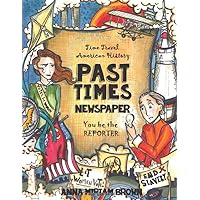 Past Times Newspaper: Time Travel American History | You be the Reporter | Thinking Tree Books Past Times Newspaper: Time Travel American History | You be the Reporter | Thinking Tree Books Paperback