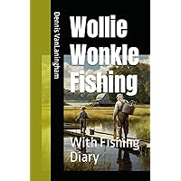 Wollie Wonkle Fishing: With Fishing Diary Wollie Wonkle Fishing: With Fishing Diary Paperback Kindle
