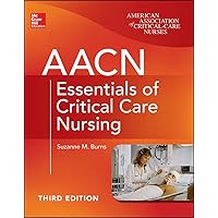 AACN Essentials of Critical Care Nursing (Chulay, AACN Essentials of Critical Care Nursing) AACN Essentials of Critical Care Nursing (Chulay, AACN Essentials of Critical Care Nursing) Paperback Kindle