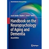 Handbook on the Neuropsychology of Aging and Dementia (Clinical Handbooks in Neuropsychology) Handbook on the Neuropsychology of Aging and Dementia (Clinical Handbooks in Neuropsychology) Hardcover Kindle