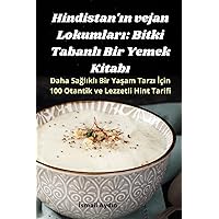 Hindistan'ın vejan Lokumları: Bitki Tabanlı Bir Yemek Kitabı (Turkish Edition)