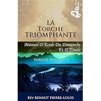 La Torche Triomphante: Torche Numéro 13 (French Edition)