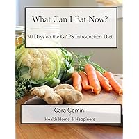 What Can I Eat Now: 30 Days on the GAPS Intro Diet What Can I Eat Now: 30 Days on the GAPS Intro Diet Paperback Kindle