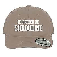 I'd Rather Be Shrouding - Soft Dad Hat Baseball Cap
