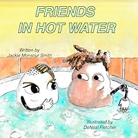 Friends In Hot Water (Open Minds Open Hearts)