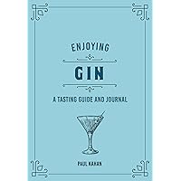 Enjoying Gin: A Tasting Guide and Journal (Liquor Library) Enjoying Gin: A Tasting Guide and Journal (Liquor Library) Kindle Hardcover
