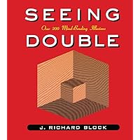 Seeing Double: Over 200 Mind-Bending Illusions Seeing Double: Over 200 Mind-Bending Illusions Paperback
