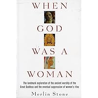 When God Was a Woman When God Was a Woman Paperback Kindle Hardcover