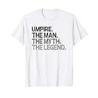 Umpire Gift Man Myth The Legend T-Shirt