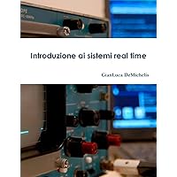 Introduzione ai sistemi real time (Italian Edition) Introduzione ai sistemi real time (Italian Edition) Paperback