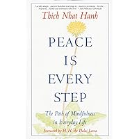 Peace Is Every Step: The Path of Mindfulness in Everyday Life Peace Is Every Step: The Path of Mindfulness in Everyday Life Paperback Audible Audiobook Hardcover MP3 CD
