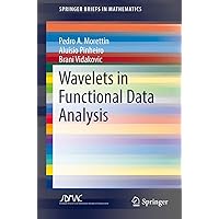 Wavelets in Functional Data Analysis (SpringerBriefs in Mathematics) Wavelets in Functional Data Analysis (SpringerBriefs in Mathematics) Paperback eTextbook