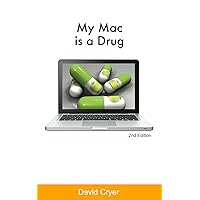My Mac is a Drug (2nd Edition) My Mac is a Drug (2nd Edition) Kindle